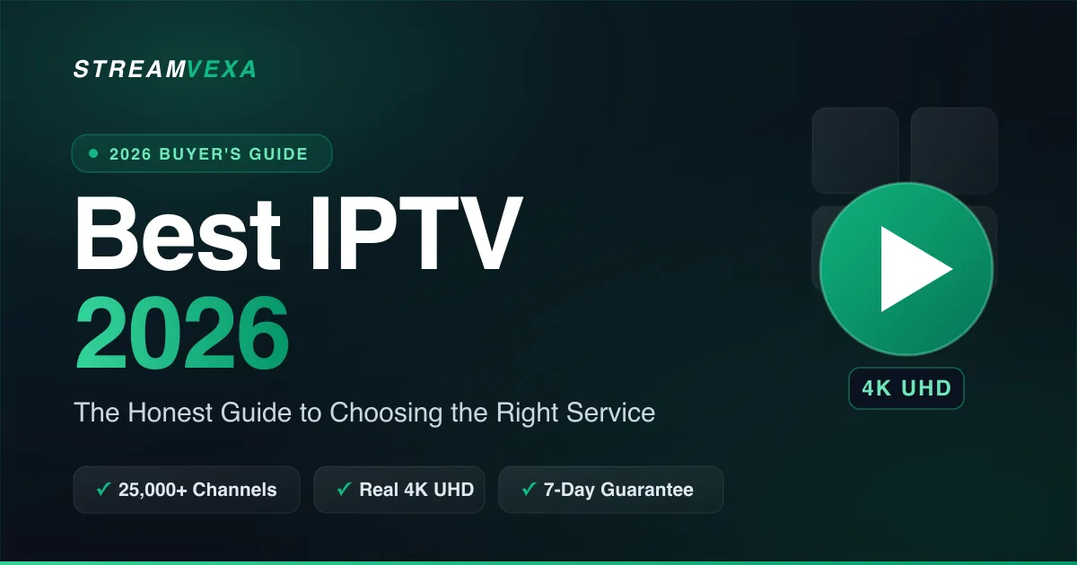 Best IPTV 2026: The Honest Buyer's Guide to Choosing the Right Service - StreamVexa IPTV Blog Best IPTV 2026: The Honest Buyer's Guide to Choosing the Right Service | Best IPTV Guide 2026 - Buy Premium IPTV Subscription