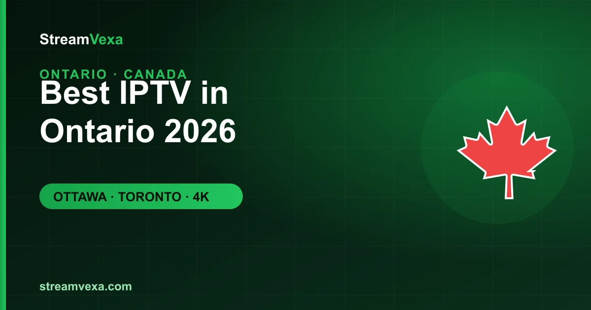 Best IPTV in Ontario 2026: Top Service for Ottawa, Toronto & Across the Province - StreamVexa IPTV Blog Best IPTV in Ontario 2026: Top Service for Ottawa, Toronto & Across the Province | Best IPTV Guide 2026 - Buy Premium IPTV Subscription